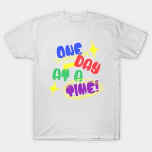 One Day At A Time T-Shirt